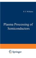 Plasma Processing of Semiconductors: (336 NATO Science Series E:)