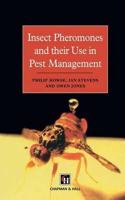 Insect Pheromones and their Use in Pest Management [Special Indian Edition - Reprint Year: 2020] [Paperback] P. Howse; J.M. Stevens; Owen T Jones