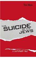 The Suicide of the Jews