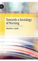 Towards a Sociology of Nursing