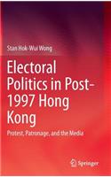 Electoral Politics in Post-1997 Hong Kong