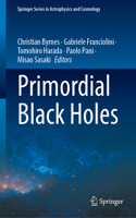 Primordial Black Holes