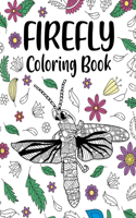 Firefly Coloring Book: Adult Crafts & Hobbies Coloring Books, Floral Mandala Pages, Zentangle Picture