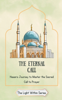 The Eternal Call: Hasan's Journey to Master the Sacred Call to Prayer(1 The Light Within)
