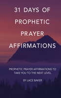 31 Days of Prophetic Prayer Affirmations
