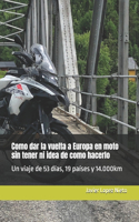 Como dar la vuelta a Europa en moto sin tener ni idea de como hacerlo