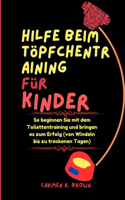 Hilfe beim Töpfchentraining für Kinder: So beginnen Sie mit dem Toilettentraining und bringen es zum Erfolg (von Windeln bis zu trockenen Tagen)(Parenting Child Development and Upbringing(other Translation))