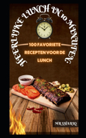 Heerlijke Lunch in 10 Minuten: 100 Favoriete Recepten Voor de Lunch