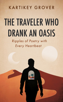 The Traveler Who Drank an Oasis