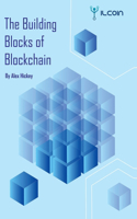 The Building Blocks of Blockchain