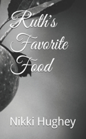 Ruth's Favorite Food