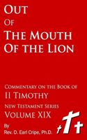 Out of the Mouth of the Lion - Commentary of the Book of II Timothy