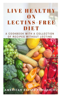 Live Healthy on Lectins-Free Diet