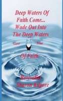 DEEP WATERS OF FAITH COME... Wade out into the Deep Waters of Faith