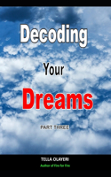 Decoding Your Dreams Part Three