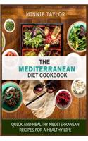 The Mediterranean Diet Cookbook: Quick and Healthy Mediterranean Recipes for a Healthy life