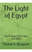 The Light of Egypt: The Science of the Soul and Stars