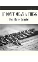 It Don't Mean a Thing for Flute Quartet