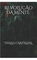 Revolução Da Mente: Thales Carvalhal