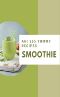 Ah! 365 Yummy Smoothie Recipes