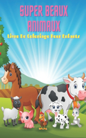 SUPER BEAUX ANIMAUX - Livre De Coloriage Pour Enfants