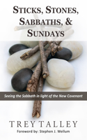 Sticks, Stones, Sabbaths, and Sundays