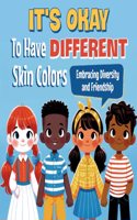 It's Okay to Have Different Skin Colors