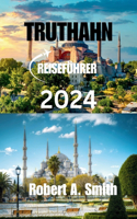 Truthahn Reiseführer 2024: Entdecken Sie die reiche Geschichte und einzigartige Kultur der Truthahn: Entdecken Sie die prächtige Hagia Sophia.