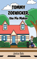 Tommy Zoewicker, the Pie Maker