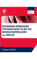 Designing Embedded Systems with 32-Bit PIC Microcontrollers and Mikroc