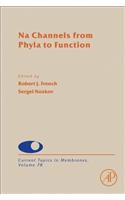 Na Channels from Phyla to Function: Volume 78(Volume 78 Current Topics in Membranes)