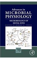 Microbiology of Metal Ions (Volume 70) (Advances in Microbial Physiology, Volume 70)