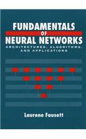 Fundamentals of Neural Networks: Architectures, Algorithms and Applications