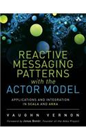 Reactive Messaging Patterns with the Actor Model: Applications and Integration in Scala and Akka