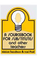 34103 a Source Book for Substitutes and Other Teachers Manuals
