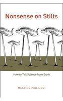 Nonsense on Stilts: How to Tell Science from Bunk