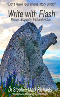 Write with Flash: Memoir, Biography, Fact and Fiction