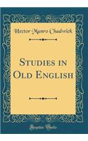 Studies in Old English (Classic Reprint)
