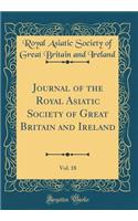 Journal of the Royal Asiatic Society of Great Britain and Ireland, Vol. 18 (Classic Reprint)