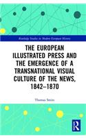 The European Illustrated Press and the Emergence of a Transnational Visual Culture of the News, 1842-1870