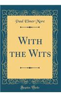 With the Wits (Classic Reprint)