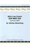 MSA Case Packet Sch-Mgt 632 Summer 2007