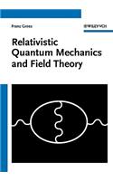 Relativistic Quantum Mechanics and Field Theory