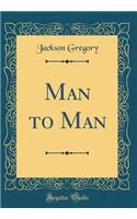 Man to Man (Classic Reprint)
