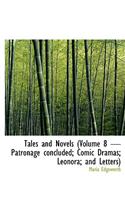Tales and Novels (Volume 8 - Patronage Concluded; Comic Dramas; Leonora; And Letters)