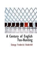 A Century of English Fox-Hunting