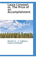 Laura Linwood; Or, the Price of an Accomplishment