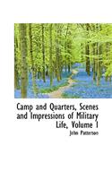 Camp and Quarters, Scenes and Impressions of Military Life, Volume I