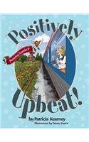 Positively Upbeat!