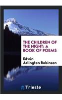 The Children of the Night: A Book of Poems